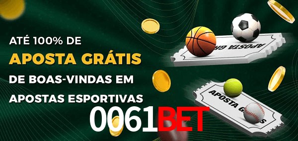 0061bet Ate 100% de Aposta Gratis